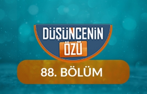 Mevlânâ'nın Anadolu'ya Gelişi - Düşüncenin Özü 88.Bölüm