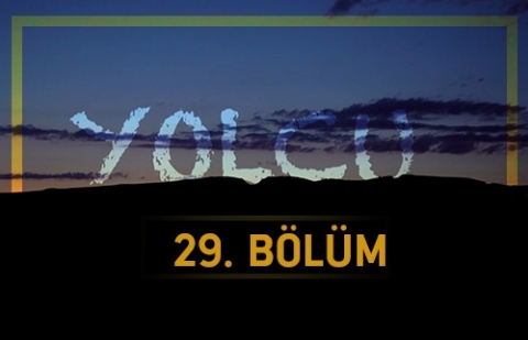 Yol Arkadaşı - Yolcu 29.Bölüm