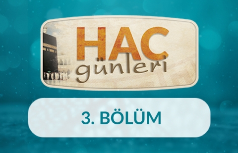 Kutsal Topraklarda Kadın - Hac Günleri 3.Bölüm