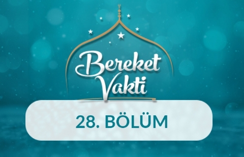 Ensar Olmak ve İnfak Kültürü - Bereket Vakti 28.Bölüm