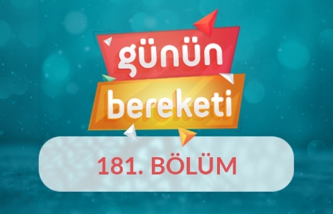 Çocuklarla Etkili İletişim - Günün Bereketi 5.Sezon 181.Bölüm