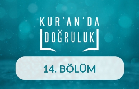 Ahitte Doğruluk: Sadakat - Kur'an'da Doğruluk 14.Bölüm