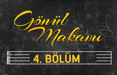 Abdülahad Nuri - Gönül Makamı 4.Bölüm