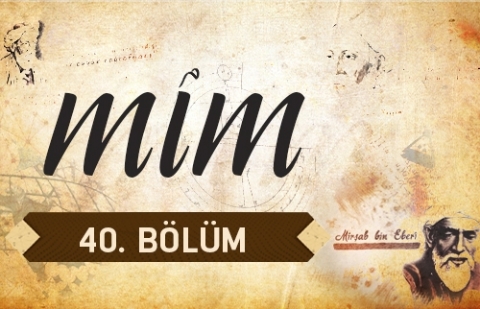 İbn Yunus - Mim 40.Bölüm