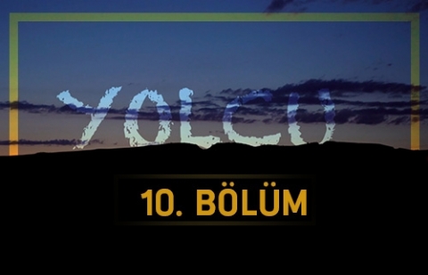 Aile Birlikteliği - Yolcu 10.Bölüm