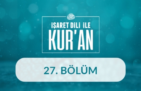 Uzun Med İşareti - İşaret Dili ile Kur'an 27 Bölüm