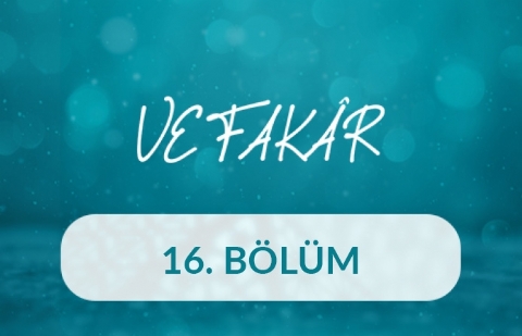 Mehmet Bedel - Vefakar 16.Bölüm
