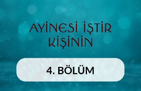 Naht Sanatı - Ayinesi İştir Kişinin 4.Bölüm