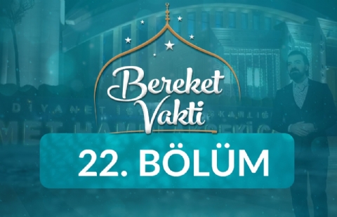 Ticaret Ahlakı - Bereket Vakti 22. Bölüm