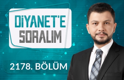 Diyanet'e Soralım 2178.Bölüm - 29 Kasım 2023