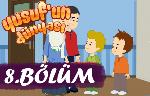 Yusuf'un Dünyası 8.Bölüm - Namazla Tanışma