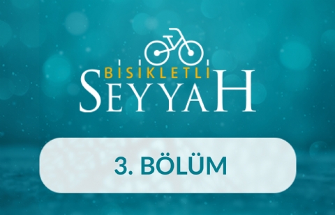 Hacı Bektaş-ı Veli - Bisikletli Seyyah 3.Bölüm