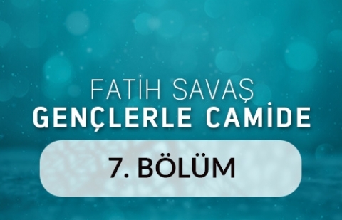 Arap Camii - Fatih Savaş Gençlerle Camide 7.Bölüm