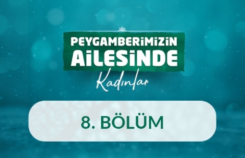 Safiyye bint Huyey (r.anhâ) - Peygamberimizin Ailesinde Kadınlar 8.Bölüm