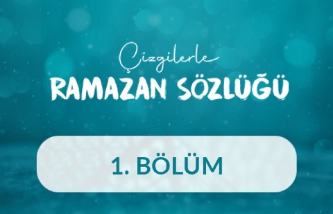 Ramazan - Çizgilerle Ramazan Sözlüğü 1. Bölüm