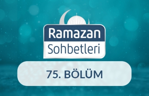 Günahına Tövbe Eden Günahsız Gibidir - Ramazan Sohbetleri 75.Bölüm