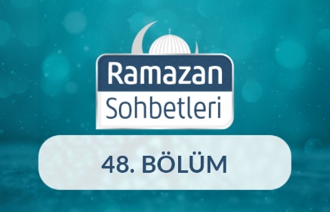 Bidat ve Hurafeler - Ramazan Sohbetleri 48.Bölüm