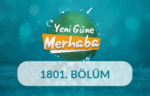 Okul Öncesi Çocuk Eğitimleri ve Fibromiyalji - Yeni Güne Merhaba 1801.Bölüm