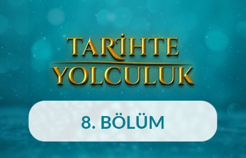 Osmanlı Arşivleri - Tarihte Yolculuk 8.Bölüm