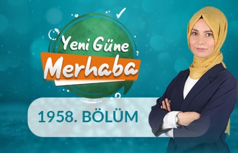 Evlilikte Uyum ve Denge ve Türkçenin Doğru Kullanımı - Yeni Güne Merhaba 1958.Bölüm