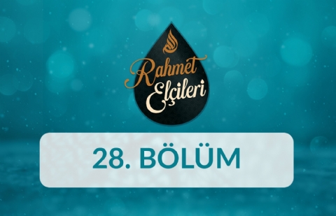 Hz. Muhammed (sas) - Rahmet Elçileri 28.Bölüm