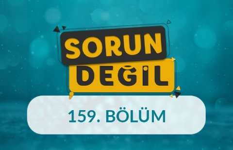 Güvenli Bağlanma - Sorun Değil 159.Bölüm