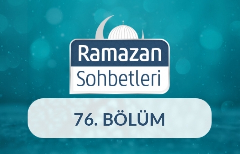 Helalinden Kazanalım Helale Harcayalım - Ramazan Sohbetleri 76.Bölüm