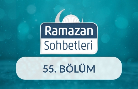 Toplumsal Dayanışma, Ülfet ve Merhamet - Ramazan Sohbetleri 55.Bölüm