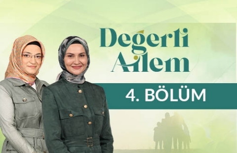 Saygı, Hürmet ve İtaat - Değerli Ailem 4. Bölüm