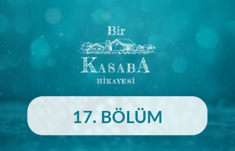 Bursa (İznik) - Bir Kasaba Hikayesi 17.Bölüm