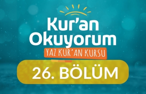 Lafzatullah - Yaz Kur'an Kursu Kur'an Okuyorum 26.Bölüm