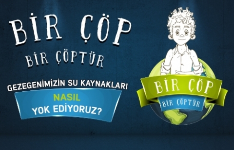 Su Kaynaklarını Nasıl Yok Ediyoruz? - Bir Çöp Bir Çöptür 6.Bölüm