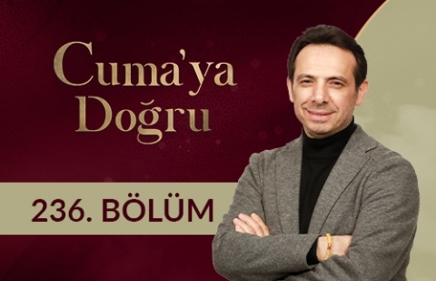 Cami ve Namazın Aile Hayatındaki Önemi - Cuma'ya Doğru 236.Bölüm