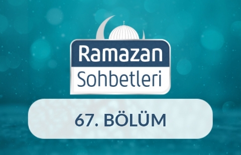 Cemaatle Namaz: Allah'a (cc) Birlikte Yöneliş - Ramazan Sohbetleri 67.Bölüm