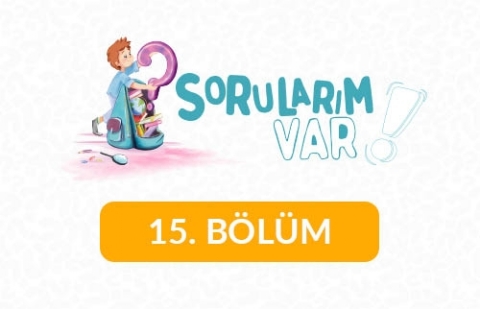 Sorularım Var - 15. Bölüm