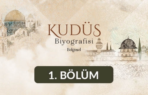 Başlarken - Kudüs Biyografisi 1. Bölüm