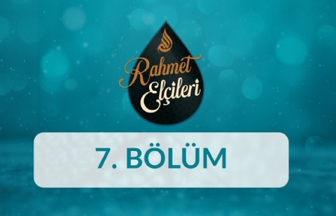 Hz. İsmail (as) - Rahmet Elçileri 7.Bölüm