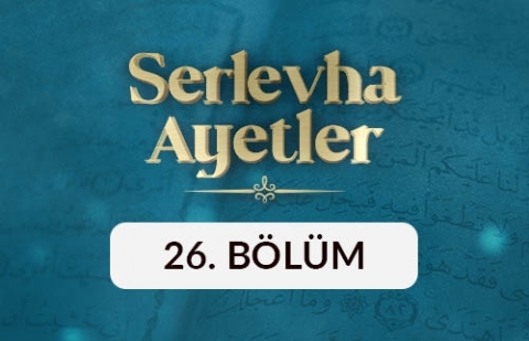 Serlevha Ayetler - 26. Bölüm