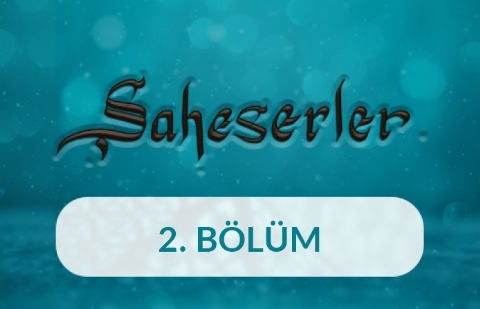 Mukaddime - Şaheserler 2.Bölüm