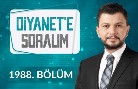 Diyanet'e Soralım 1988.Bölüm - 22 Kasım 2022