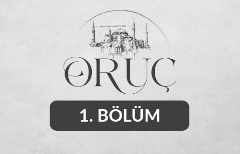Oruç - 1. Bölüm
