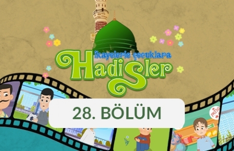 Orucun Bozulmaz - Hikayelerle Çocuklara Hadisler 28. Bölüm