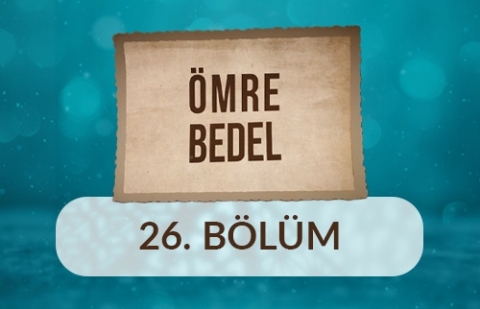 Miyase Polat - Ömre Bedel 26.Bölüm