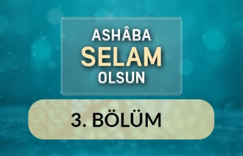 İnfak / Ebu Talha El-Ensari - Ashâba Selam Olsun 3.Bölüm