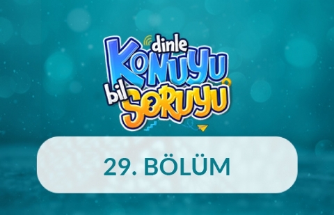 Dinle Konuyu Bil Soruyu 29. Bölüm