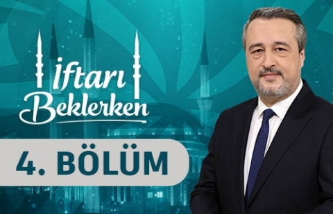 Vahyin İlk Tanıkları - İftarı Beklerken 4. Bölüm