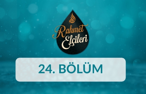 Hz. Yunus (as) - Rahmet Elçileri 24.Bölüm