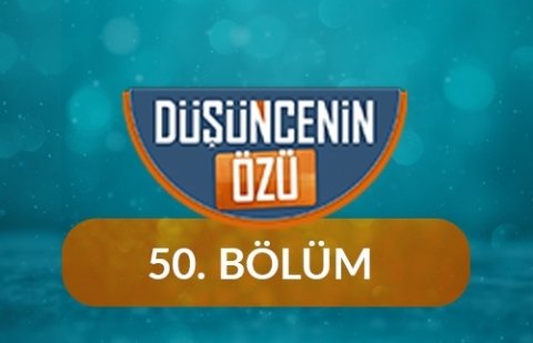 Erken Çocukluk Döneminde Din Eğitimi - Düşüncenin Özü 50.Bölüm