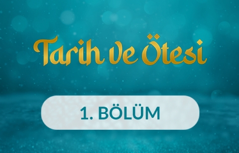 Vefa Semti - Tarih ve Ötesi 1. Bölüm