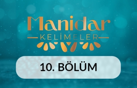 Yol - Manidar Kelimeler 10.Bölüm